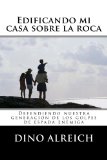 Edificando mi casa sobre la roca (Spanish Edition)