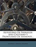 Repertorio De Párrocos: Año Cristiano Y Prontuario De Sermones... (Spanish Edition)